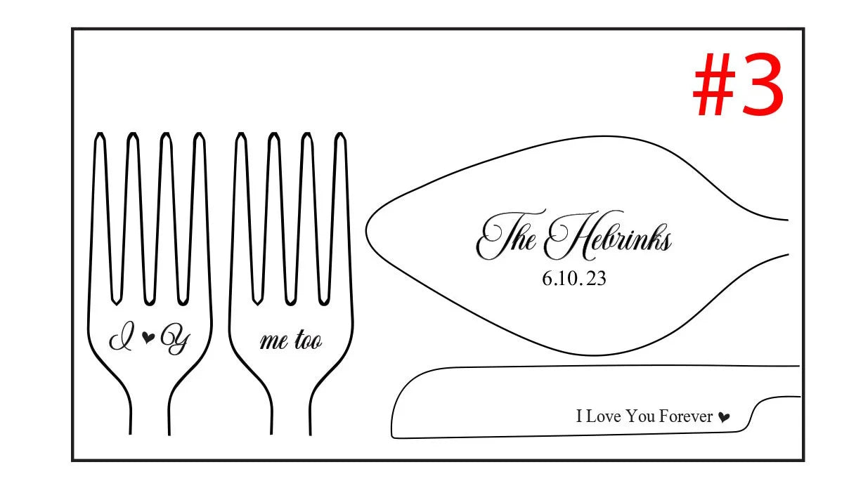 Illustration of personalized cutlery set. Two forks read “I ♡ Y” and “me too.” Spoon says "The Hebrinks 6.10.23." Knife inscription reads "I Love You Forever ♡." Red "#3" in corner.